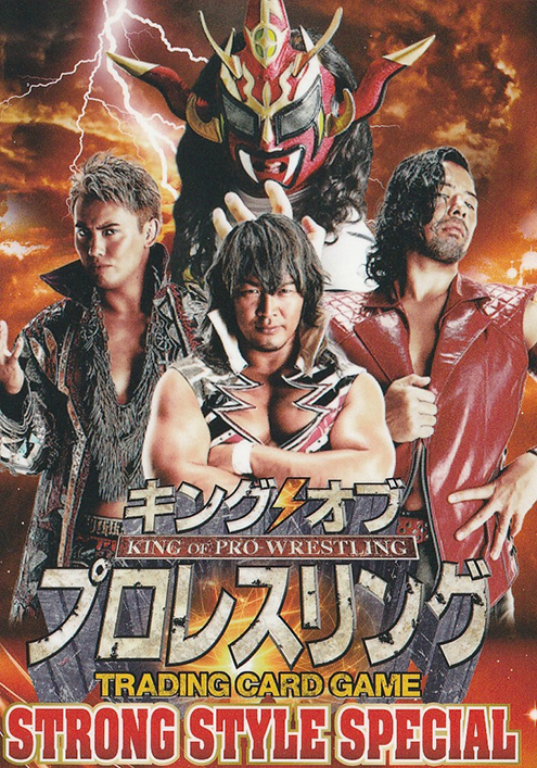 2015 King Of Pro Wrestling Trading Card Game Vol. 15: Strong Style Special (Bushiroad)